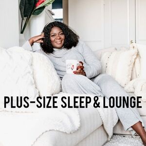 Plus-Size Lounge & Sleep